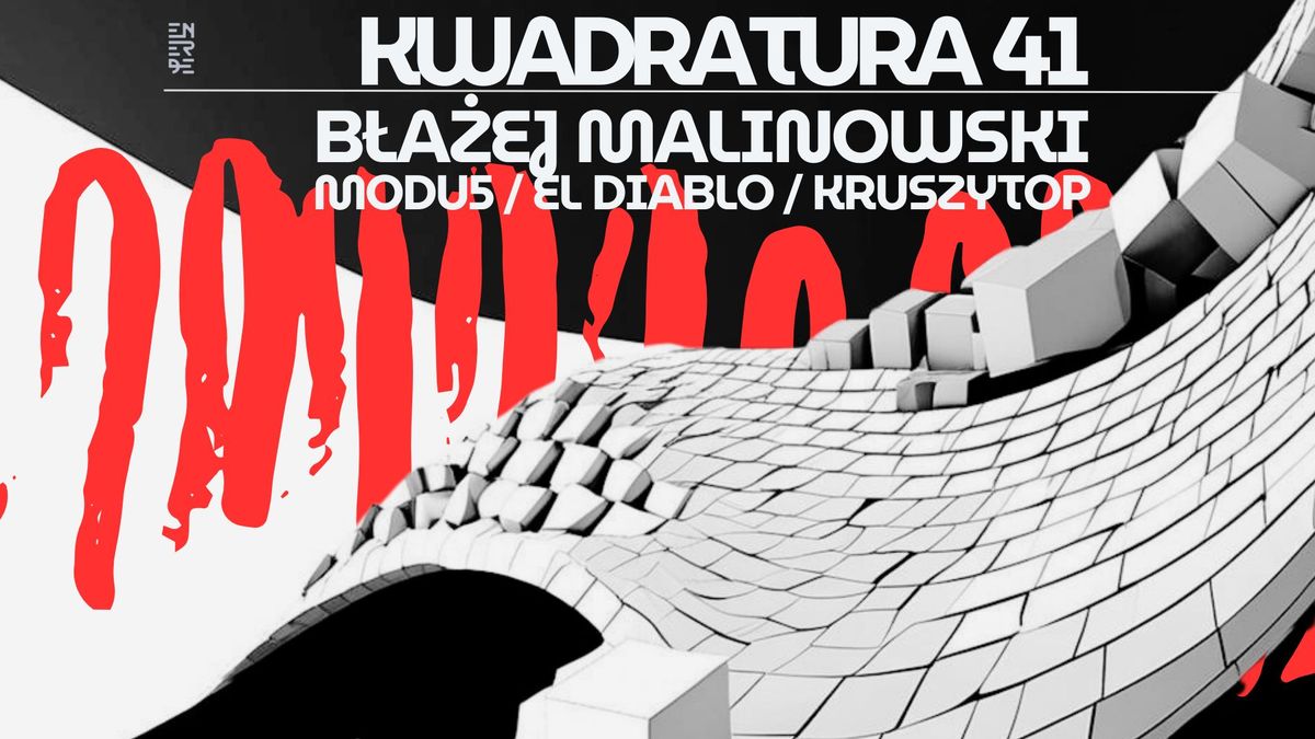 KWADRATURA 41 pres. B\u0142a\u017cej Malinowski \/ Modu5 \/ El Diablo \/ Kruszytop [ NRD ]