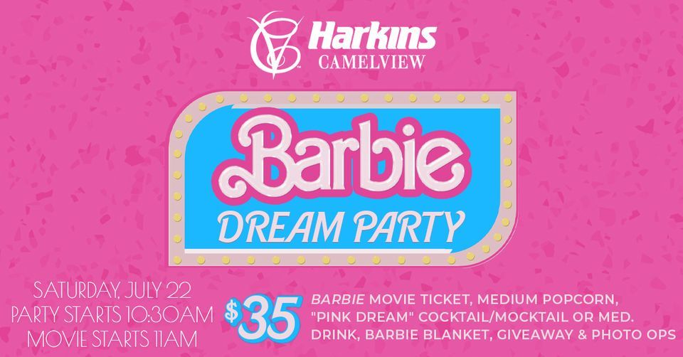 Barbie Dream Party @ Harkins Camelview at Fashion Square, Harkins ...