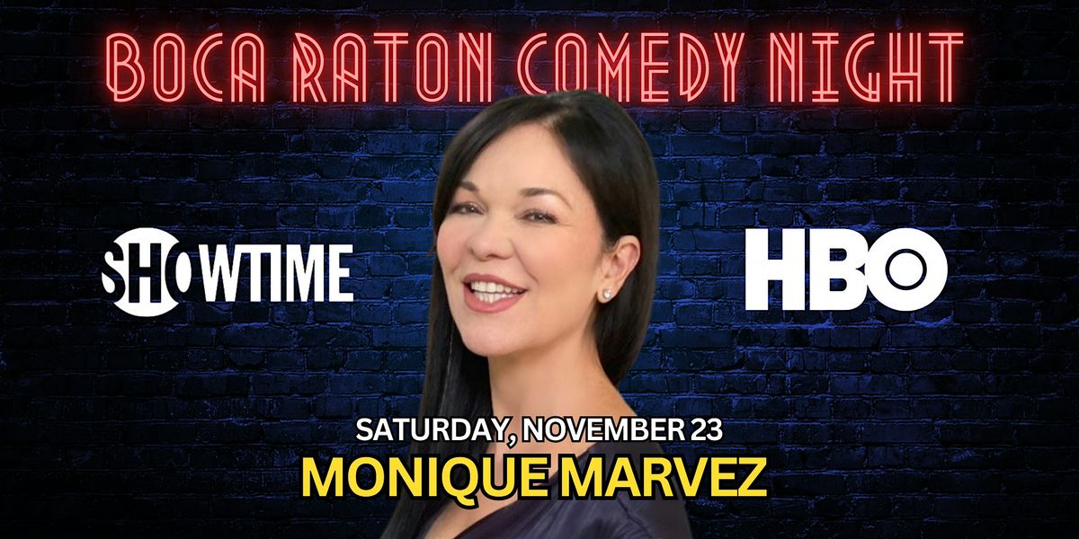 Boca Raton Comedy Night with Monique Marvez from Showtime & HBO