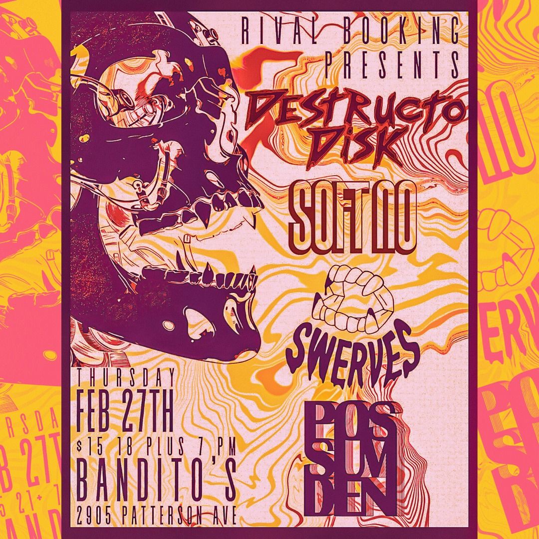 Rival Booking: 2\/27 - Destructo Disk \/ Soft No (PA) \/ Swerves (PA) \/ Possum Den - Bandito's