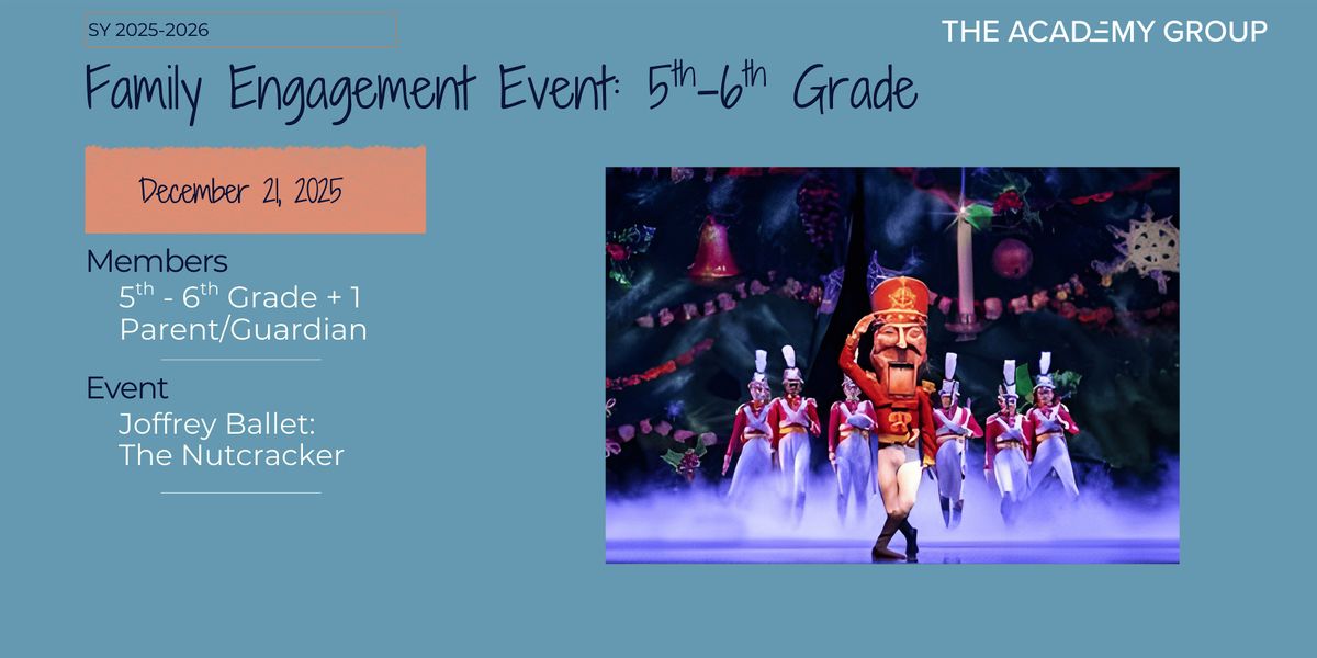 AG Family Engagement Event: Joffrey Ballet: The Nutcracker (5th-6th)