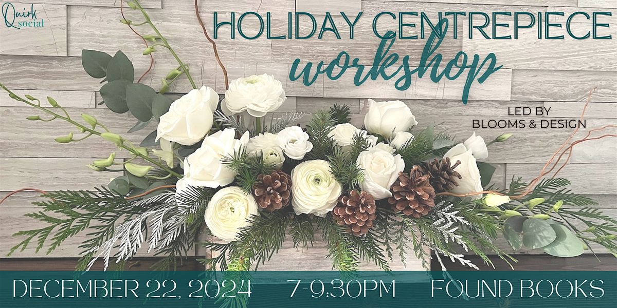 Holiday Centrepiece Workshop