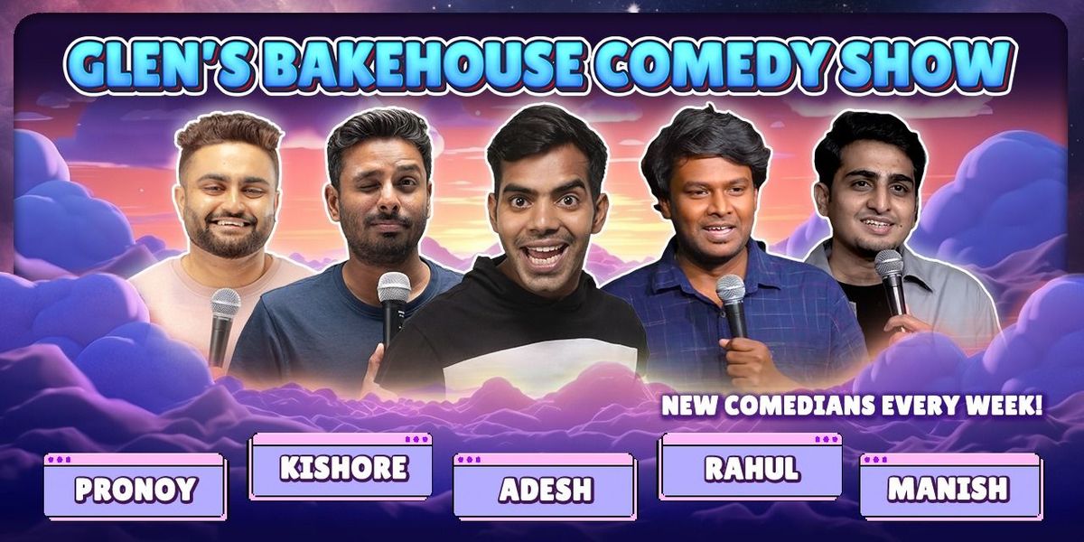 Glen's Bakehouse Comedy Show (Koramangala)