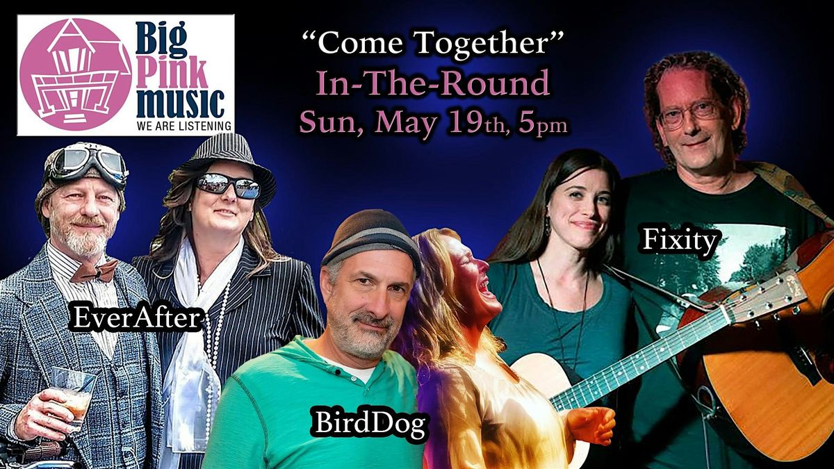 Big Pink Music In-the-Round: Come Together