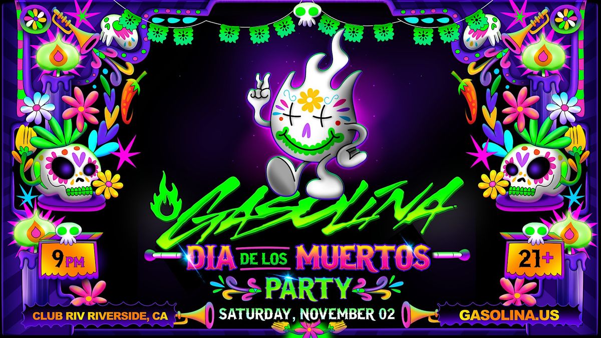 Gasolina Party: Dia de los Muertos Edition Riverside