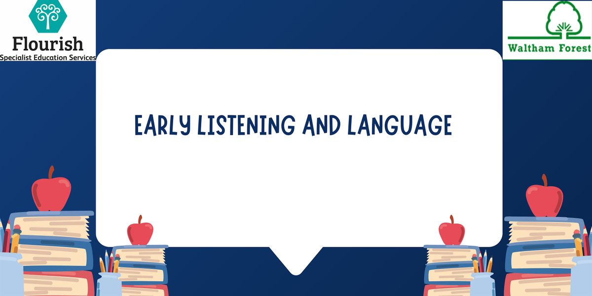 Early Listening and Language