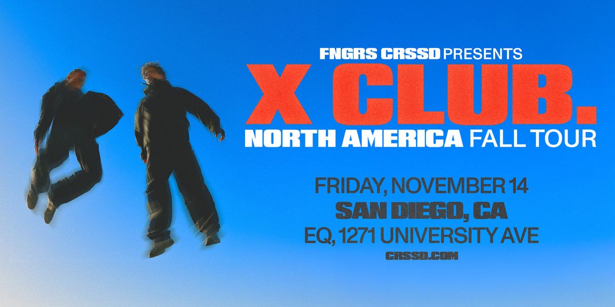 FNGRS CRSSED: X Club