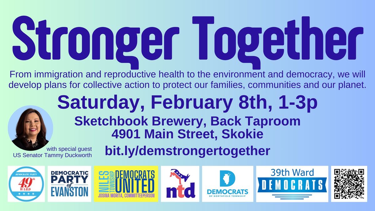 Stronger Together with Niles, Northfield, Evanston, New Trier, 49th Ward and 39th Ward Dems