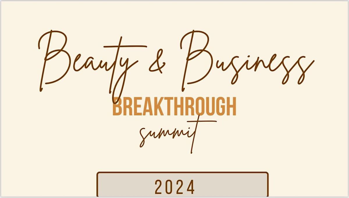 Beauty and Business Breakthrough Summit
