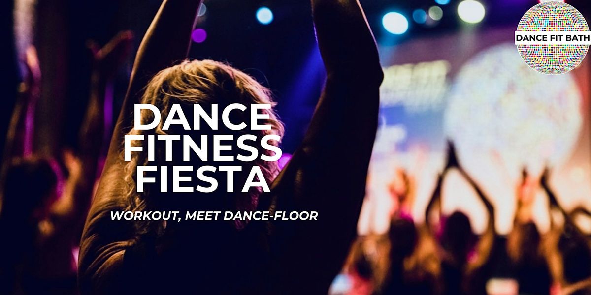 Dance Fitness Fiesta, Bath ~ February 2025