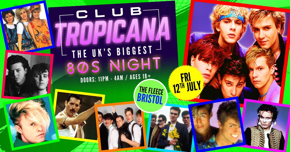Club Tropicana - The UK's Biggest 80s Night at The Fleece, Bristol 12\/07\/24