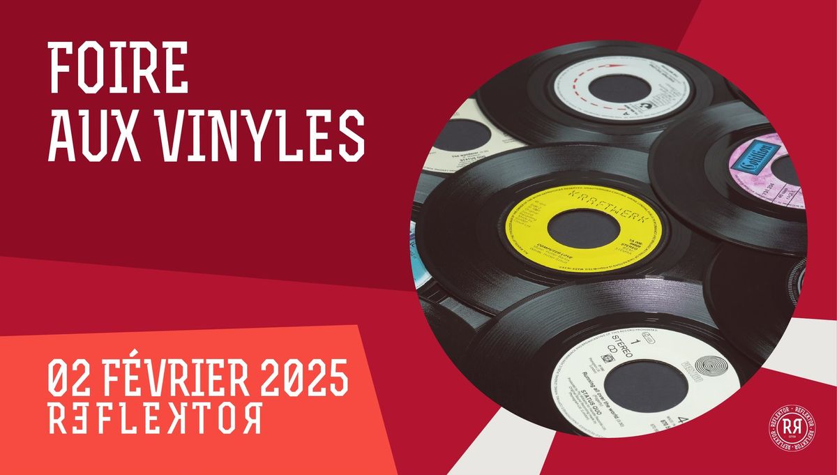 FOIRE AUX VINYLES le 2 f\u00e9vrier 2025 au REFLEKTOR