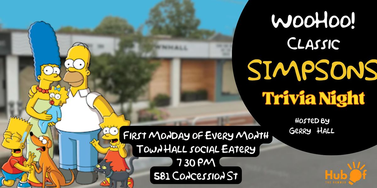 Woo Hoo! Classic Simpsons Trivia Night - Town Hall Social Eatery (Monthly)