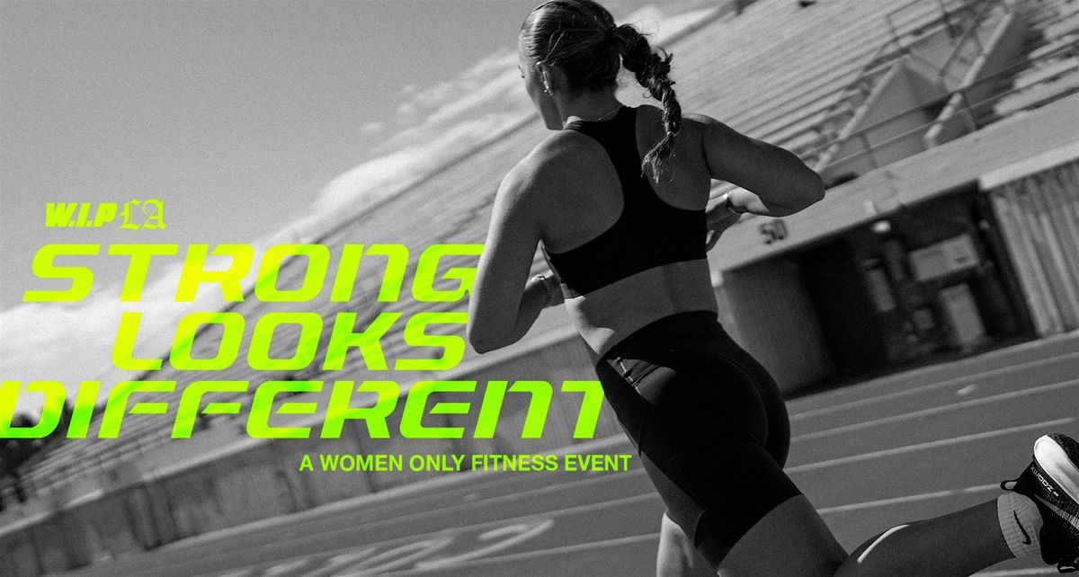 Strong Looks Different - Women's Only Fitness Event