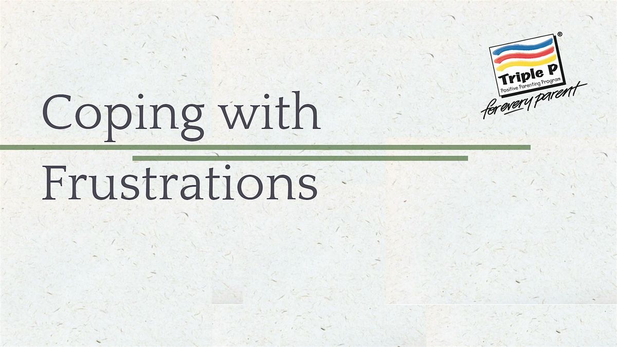 Triple P Workshop: Helping Your Child Cope with Frustration