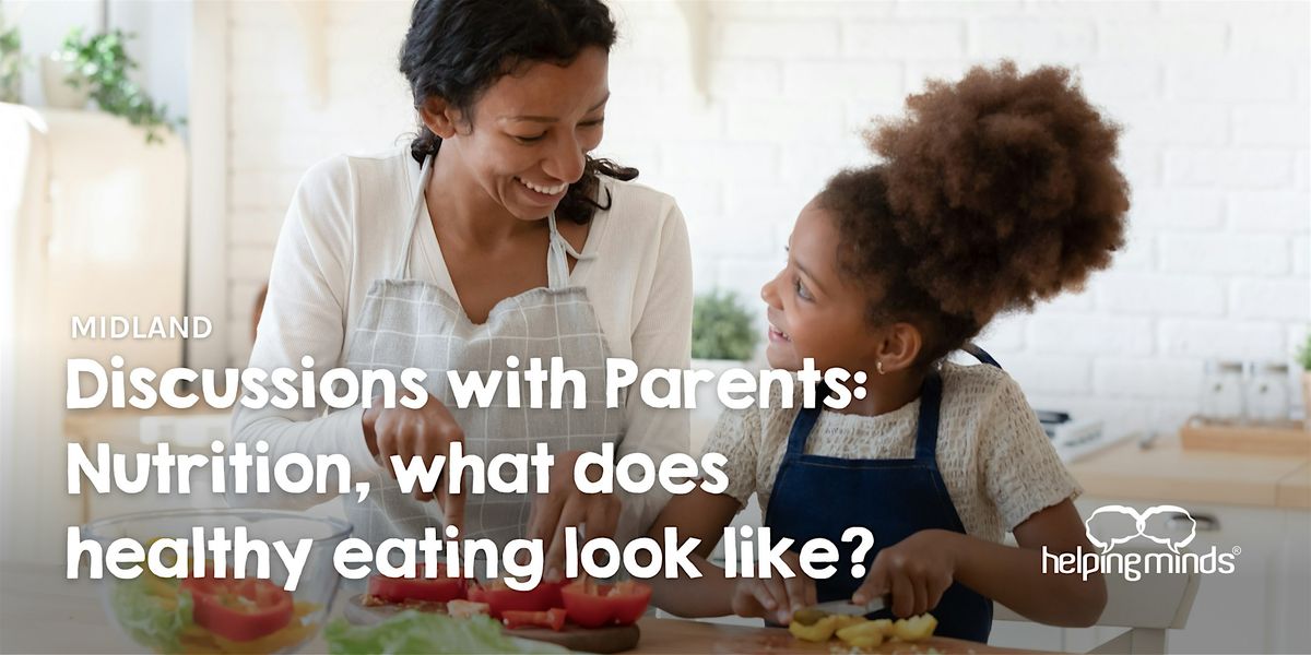 Discussions with Parents: Nutrition, what does healthy eating look like?