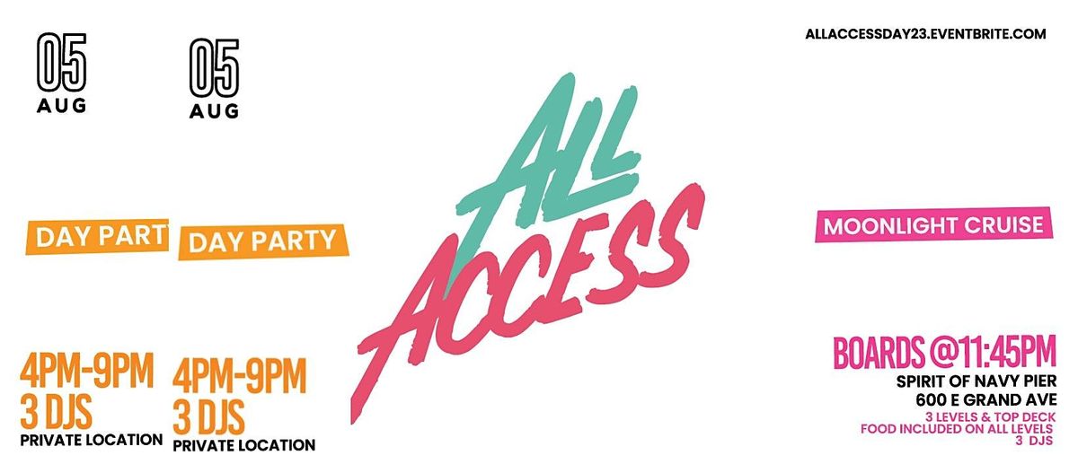 ALL ACCESS DAY ( DAY PARTY & PRIVATE SPIRIT OF NAVY PIER  MOONLIGHT CRUISE)