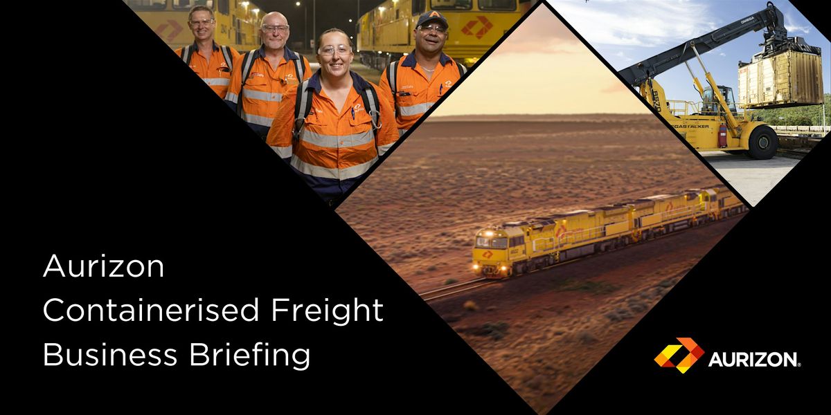 Aurizon Containerised Freight Business Briefing - Adelaide