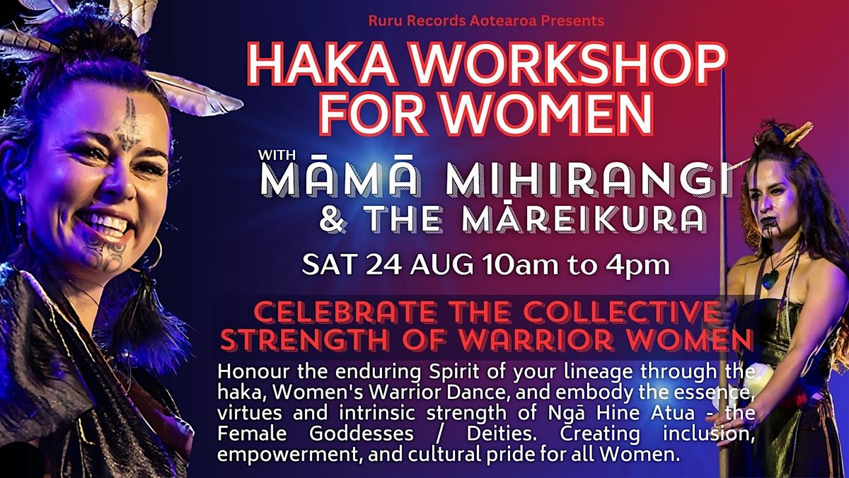 HAKA WORKSHOP FOR WOMEN w M\u0101m\u0101 Mihirangi & the M\u0101reikura