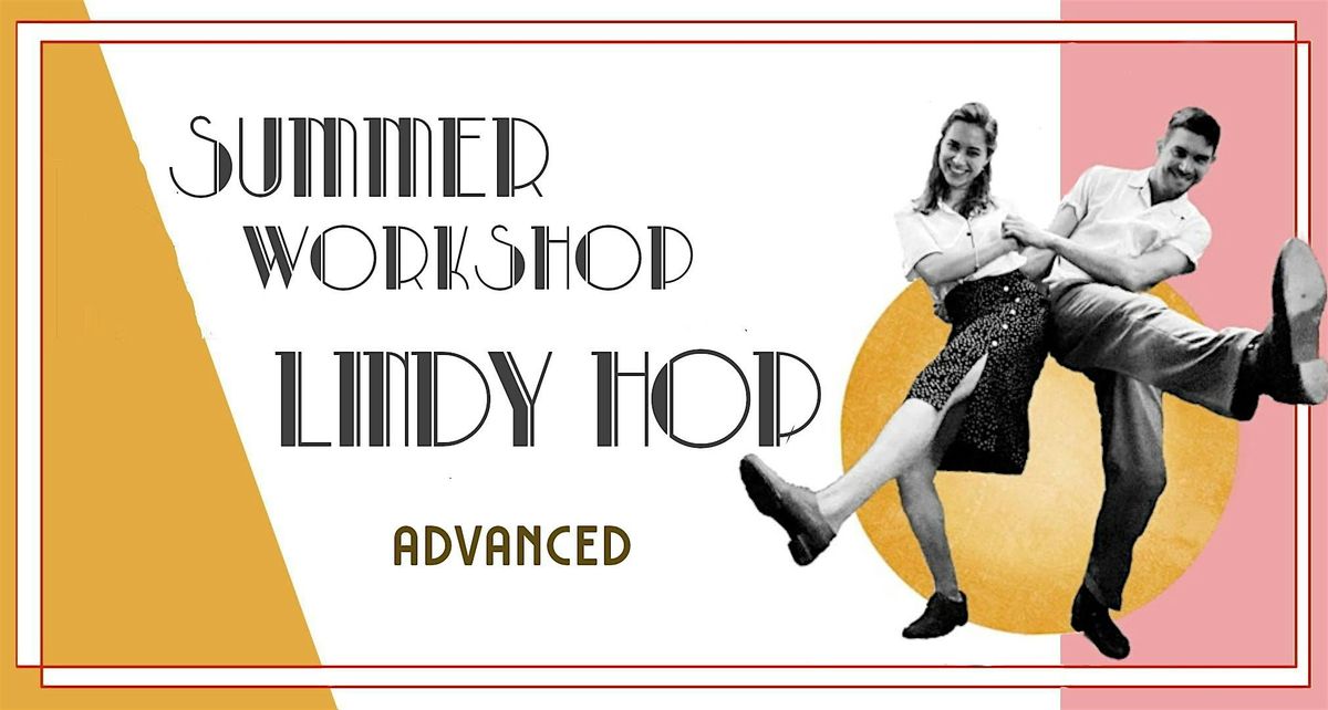 Swing Dance Workshop (Lindy Hop ADVANCED)