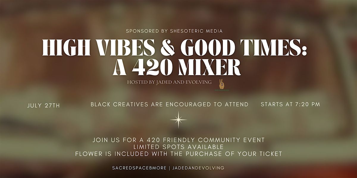 High Vibes &&. Good Times 420 Mixer