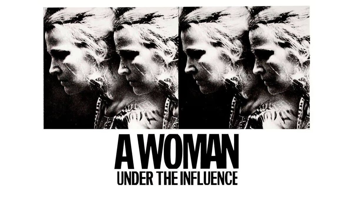 A WOMAN UNDER THE INFLUENCE - 50th Anniversary Screening! 