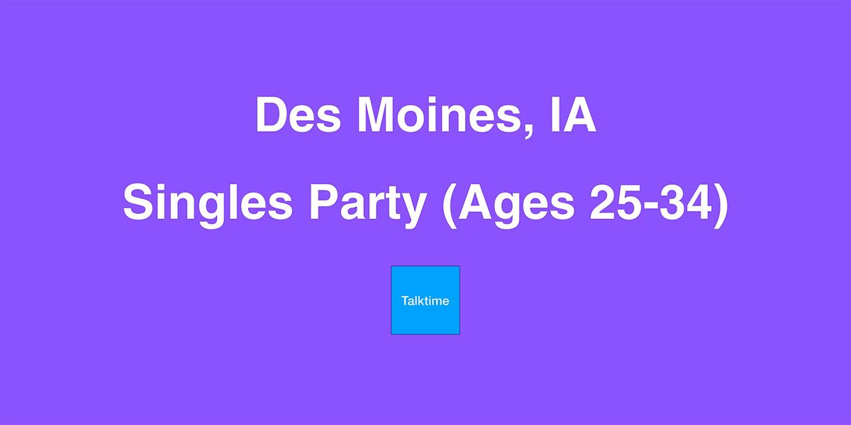 Singles Party (Ages 25-34) - Des Moines