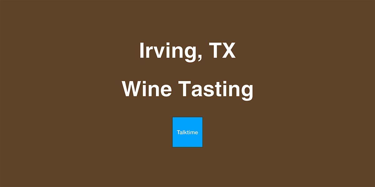 Wine Tasting - Irving