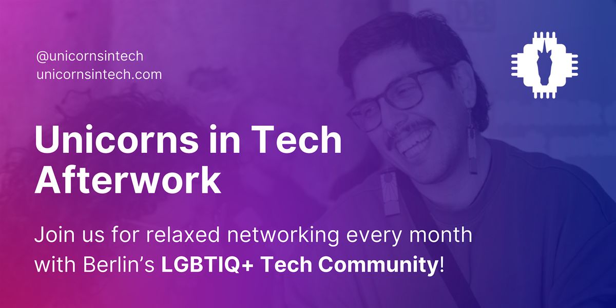 Unicorns In Tech Afterwork | for the LGBTIQ+ Tech Community