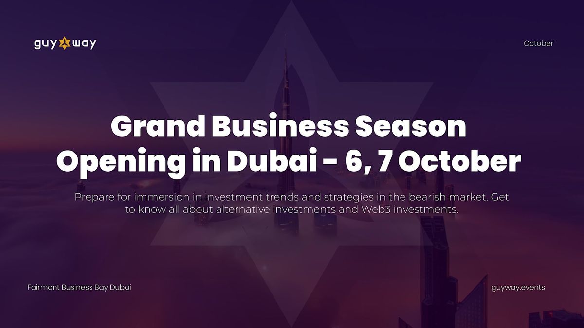 GuyWay Investment Meetup Party - Business Season Grand Opening in Dubai!