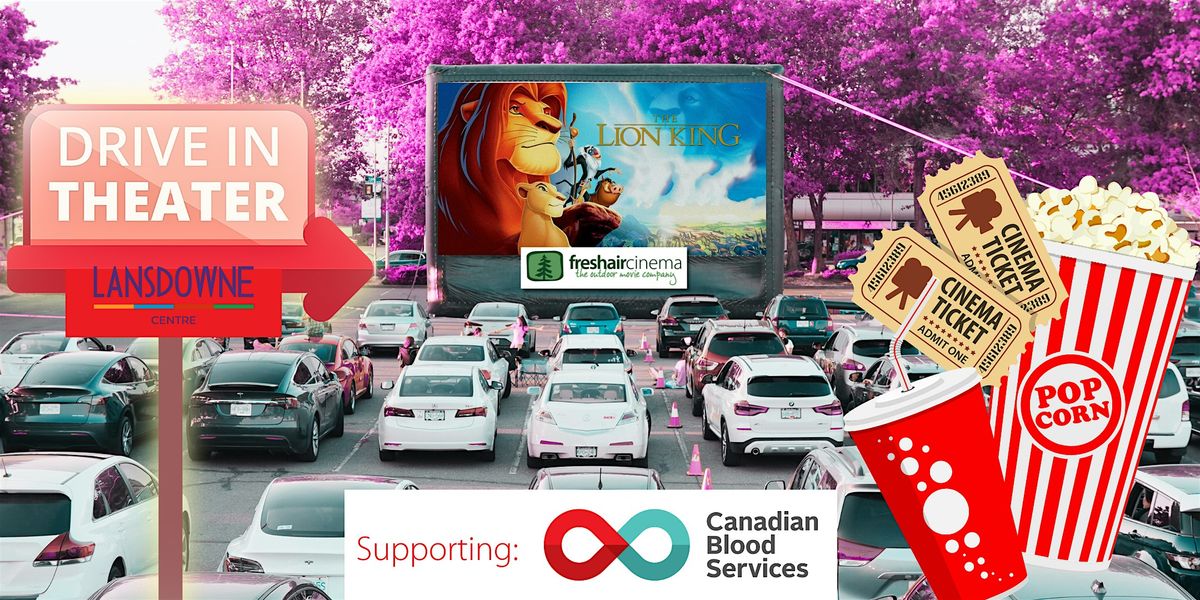 Drive-in Movie: "The Lion King" - Supporting Canada Blood Services
