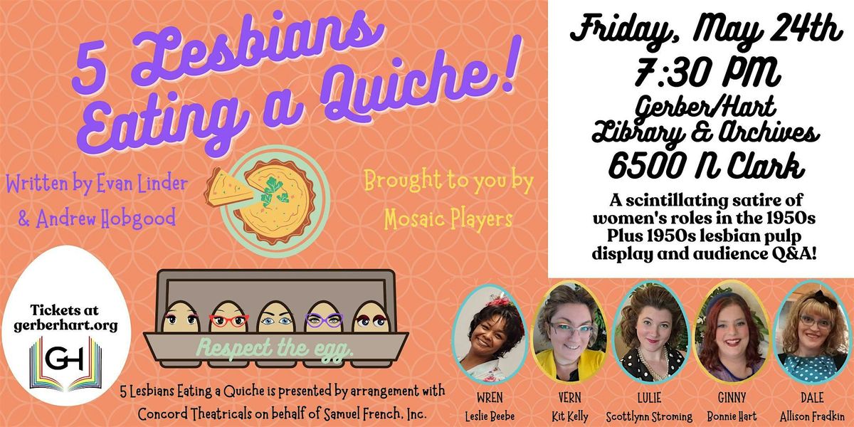 5 Lesbians Eating a Quiche - Performance, Lesbian Pulp Display, and more!