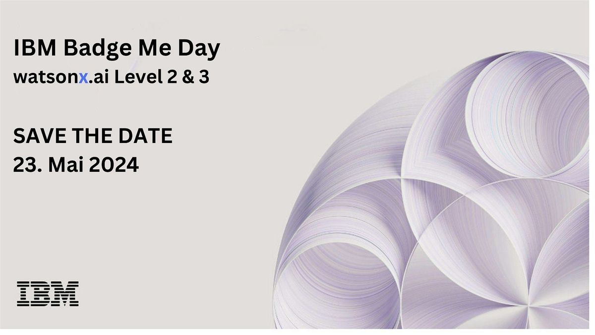 SAVE THE DATE: IBM Badge me day