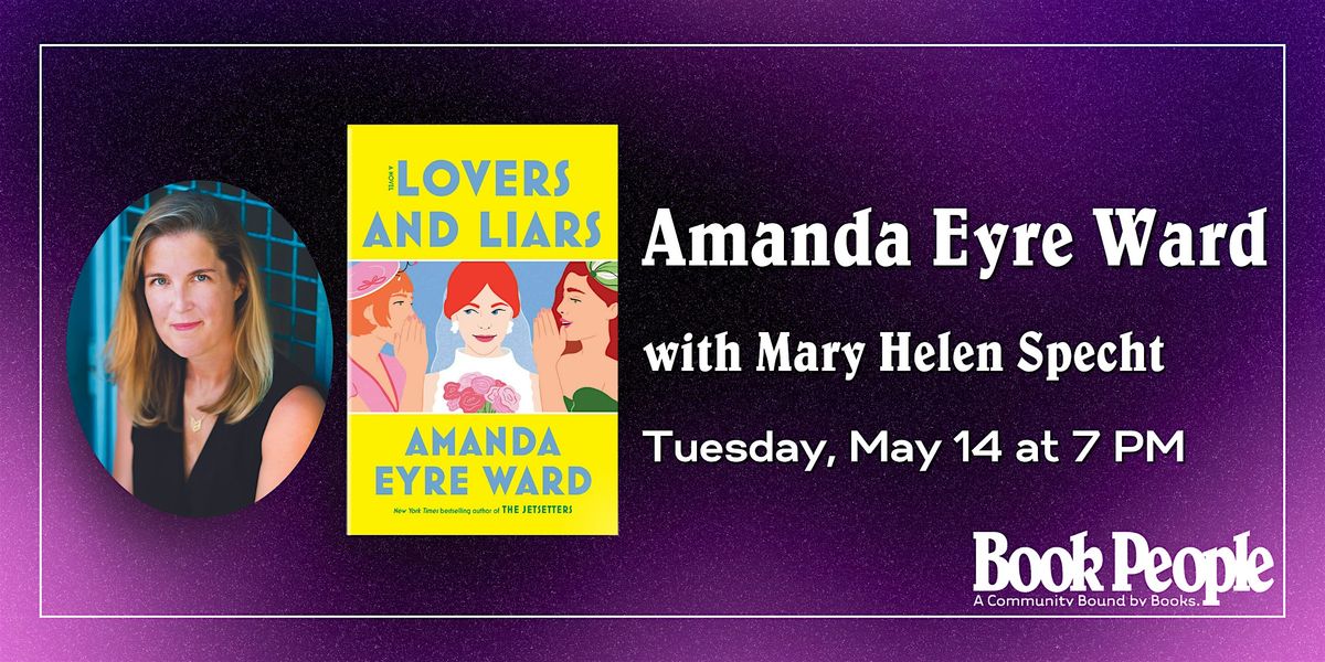 BookPeople Presents: Amanda Eyre Ward - Lovers and Liars