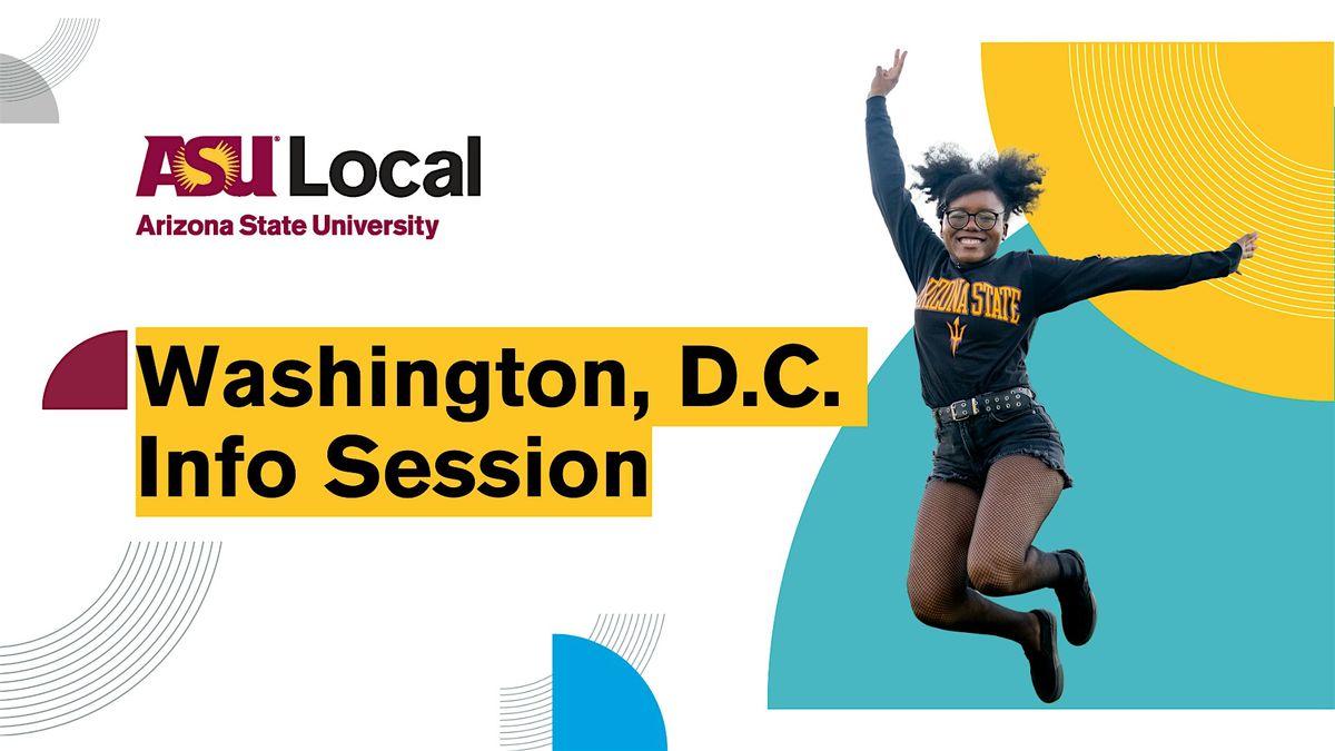 ASU Local Washington, D.C.: In-person Info Sessions