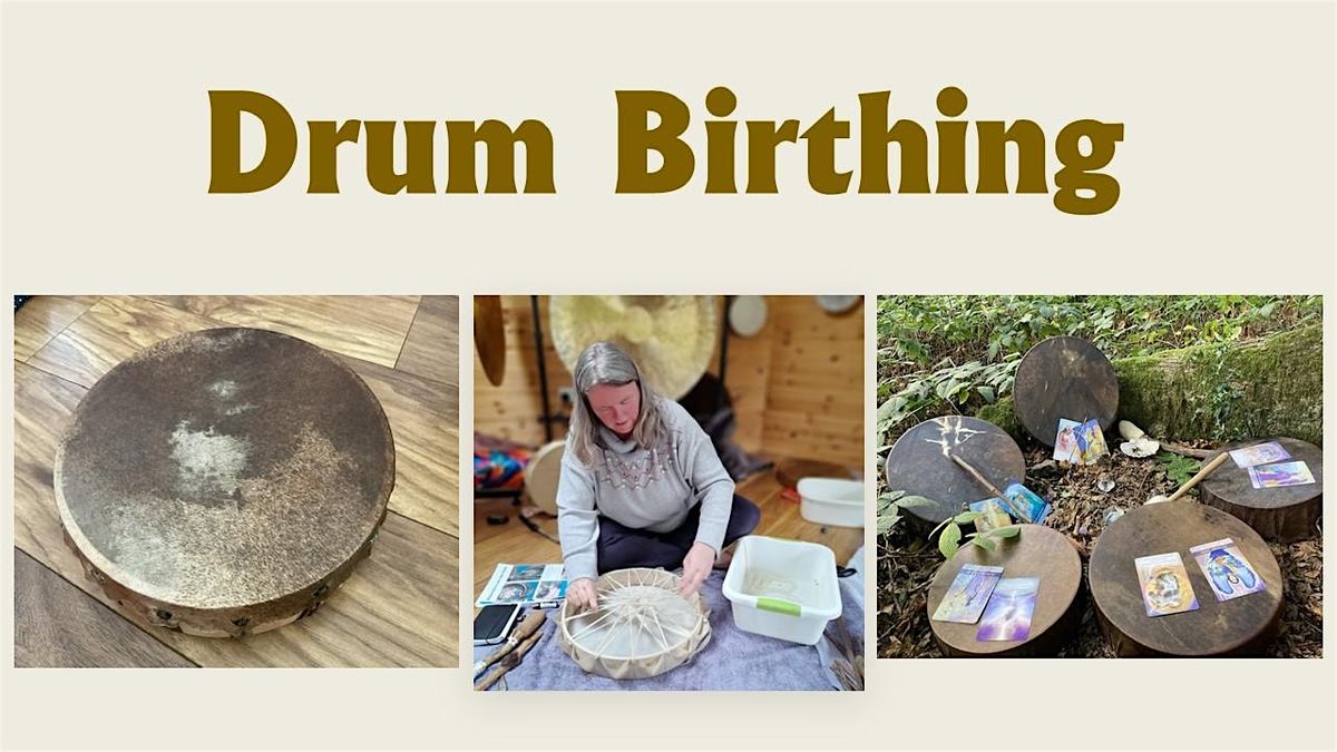 Drum Birthing Workshop