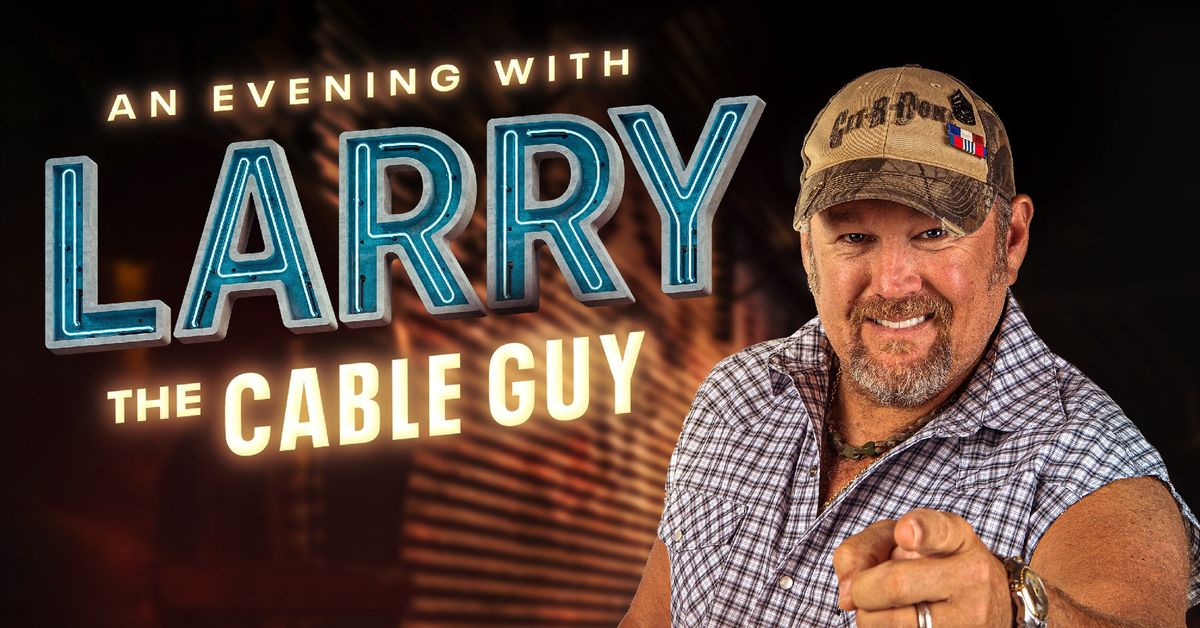 LARRY THE CABLE GUY