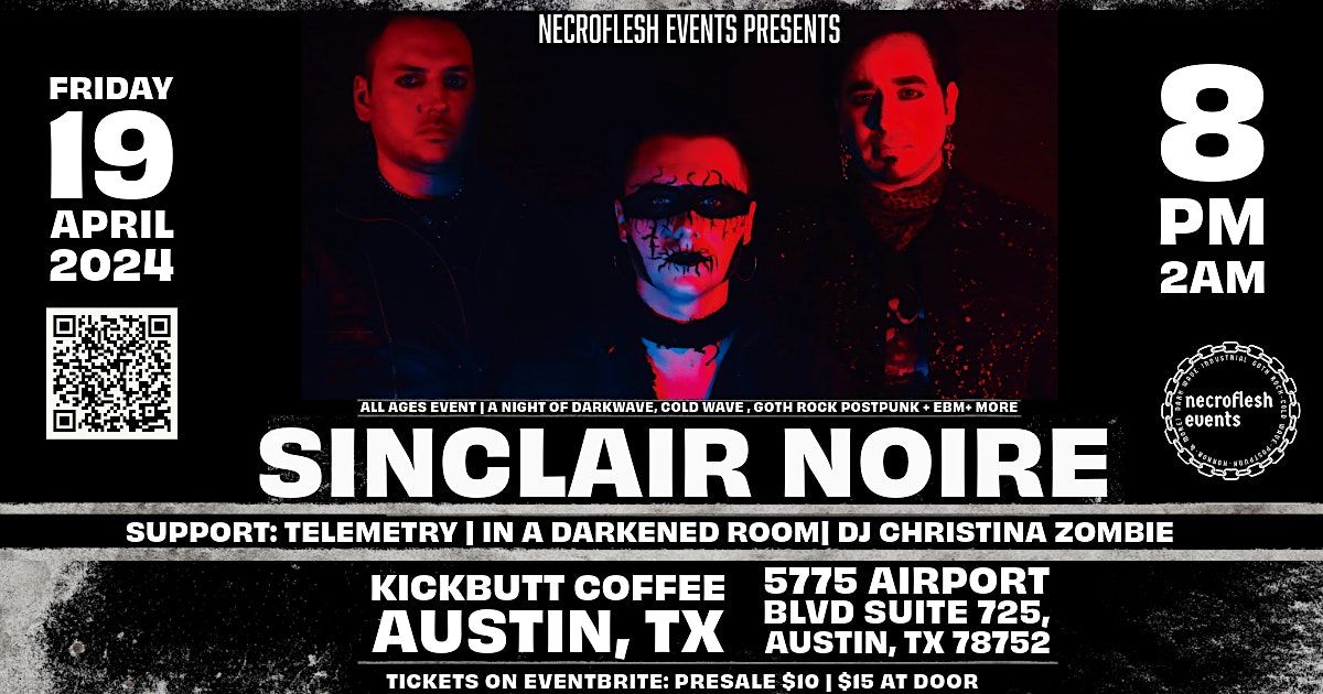 Sinclair Noire w\/ Telemetry and In A Darkened Room + DJ Christina Zombie