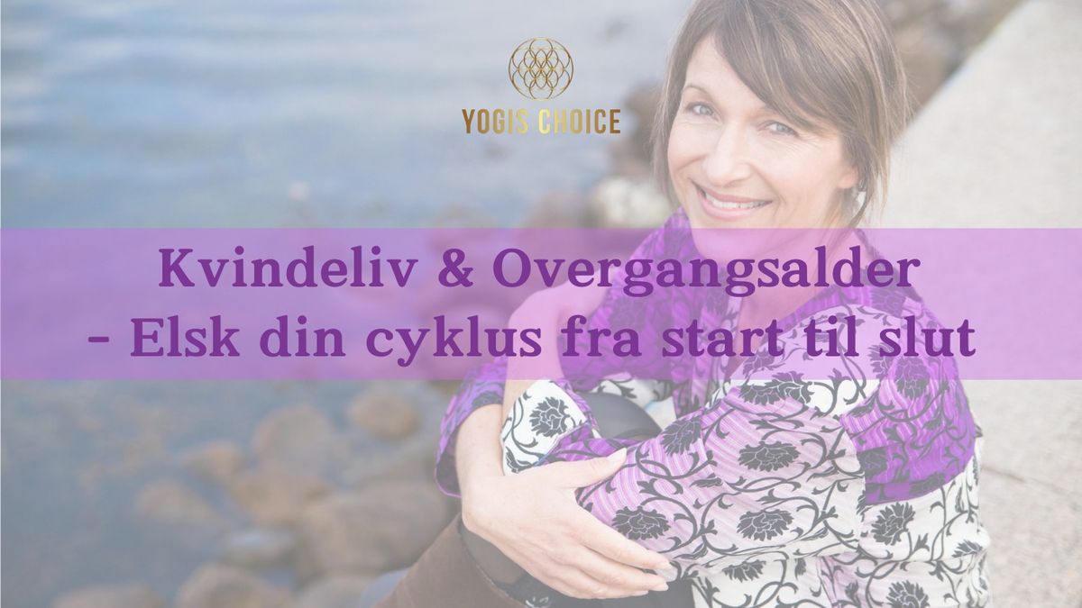 Kvindeliv & Overgangsalder - Elsk din cyklus fra start til slut