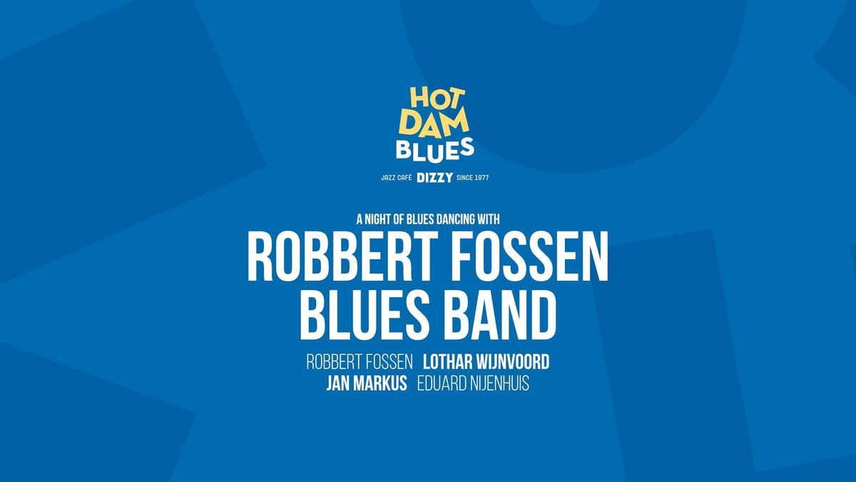 Hot Dam Blues: Robbert Fossen Blues Band