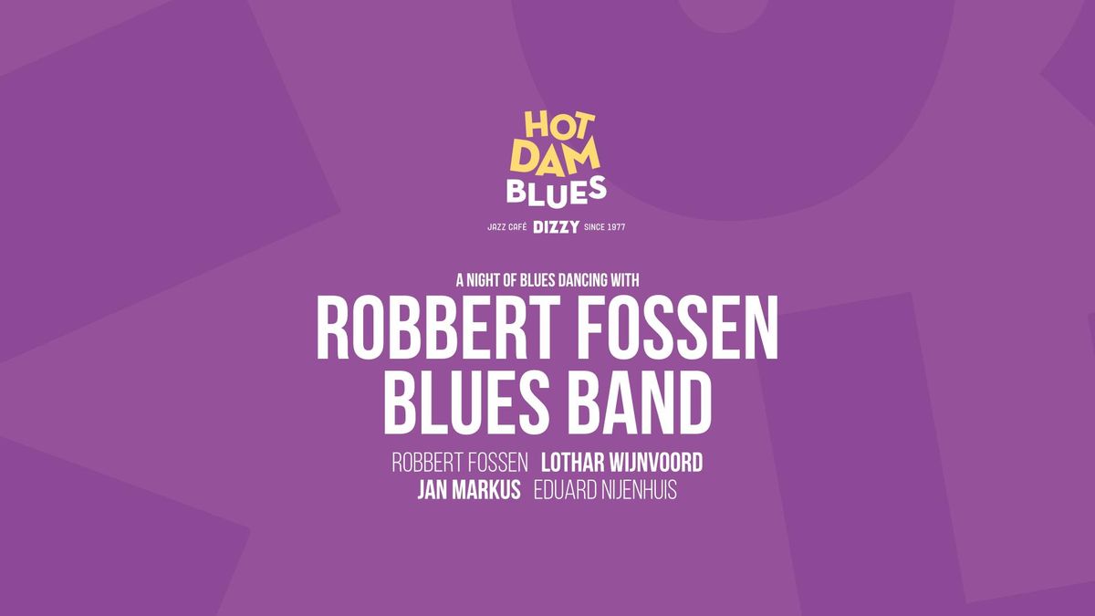 Hot Dam Blues: Robbert Fossen Blues Band