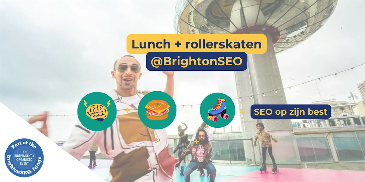 Lunchen en Rollerskaten @ I360 tijdens BrightonSEO