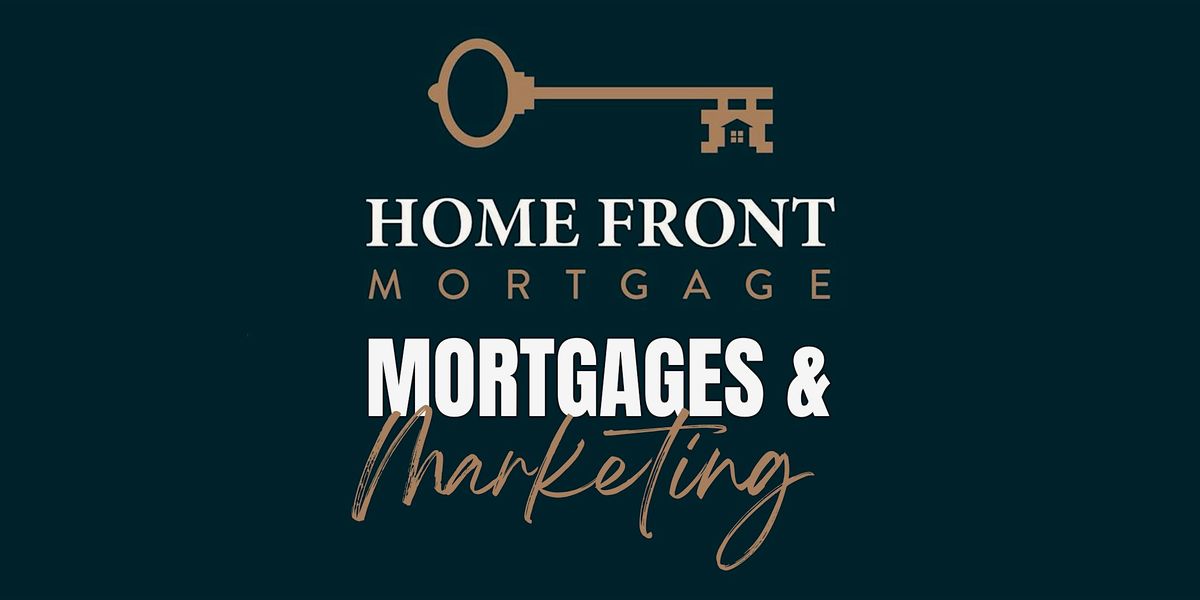 Mortgages & Marketing with Home Front Mortgage