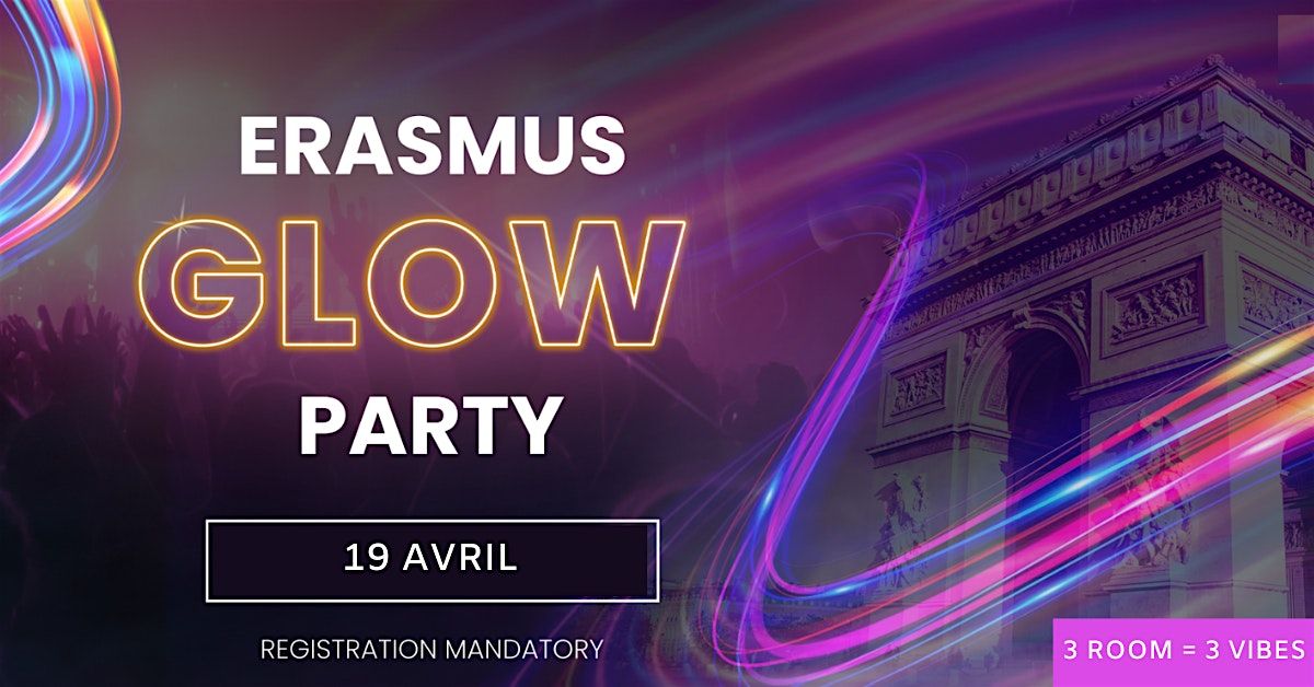 \u2605 Erasmus Glow Party 2024 \u2605 (19 Avril)