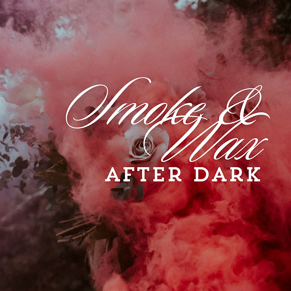 Smoke & Wax.....after Dark
