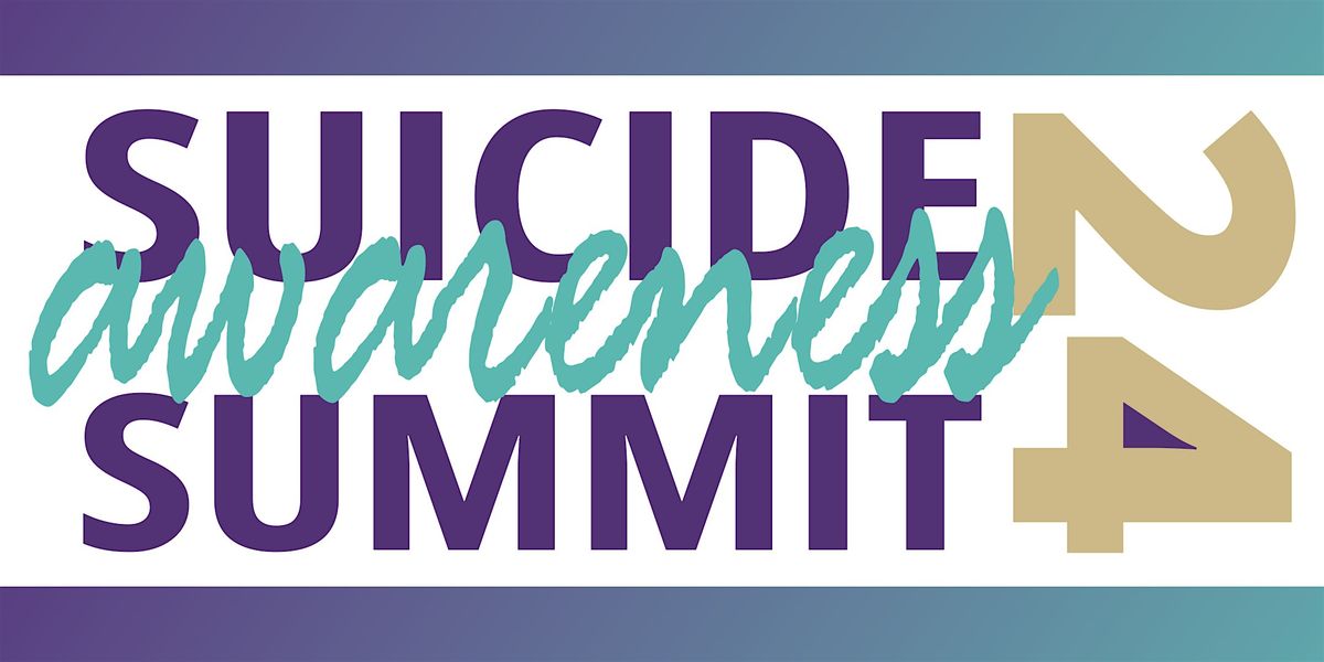 Suicide Awareness Summit 2024