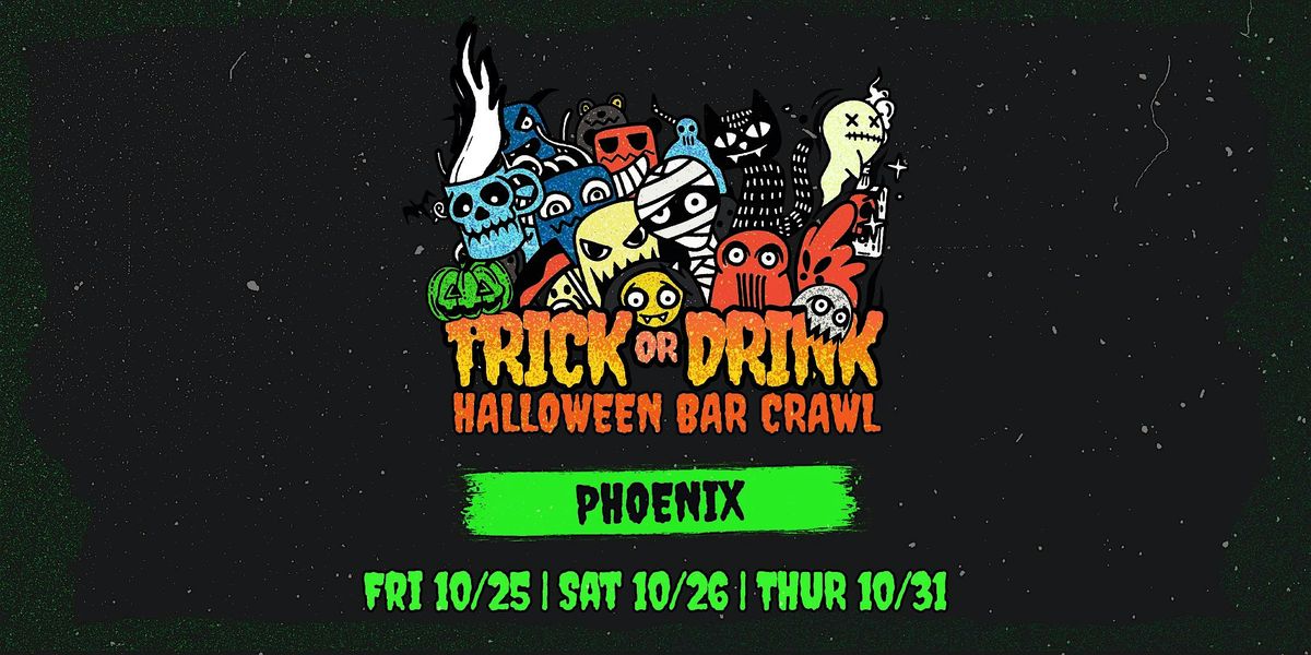 Trick or Drink: Phoenix Halloween Bar Crawl (3 Days)