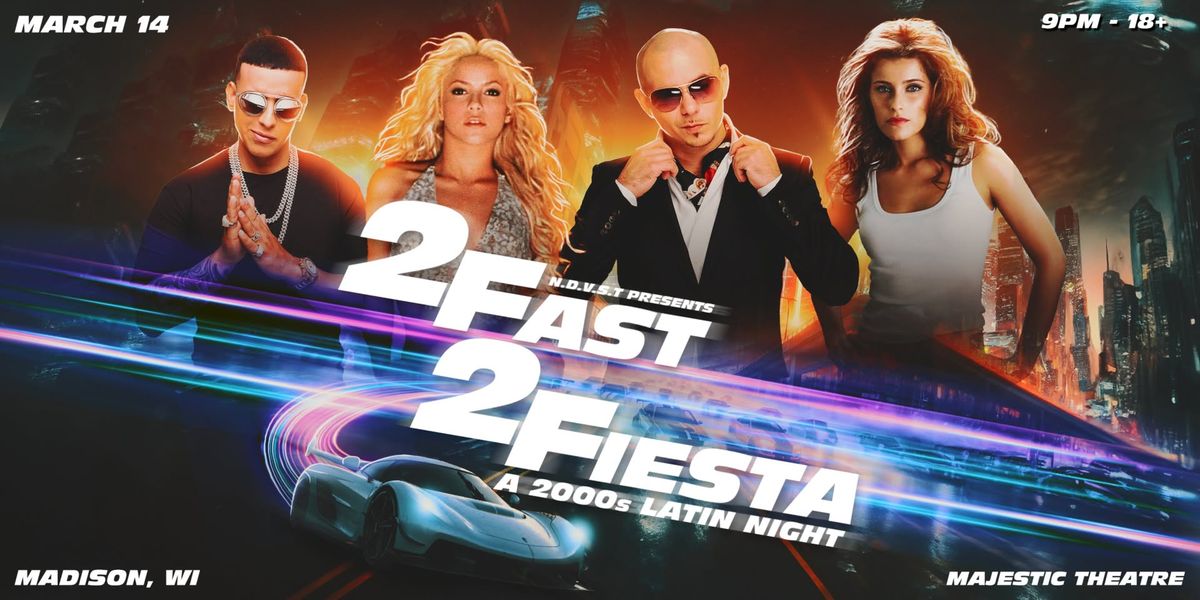 2 FAST 2 FIESTA: A 2000s Latin Night at Majestic Theatre