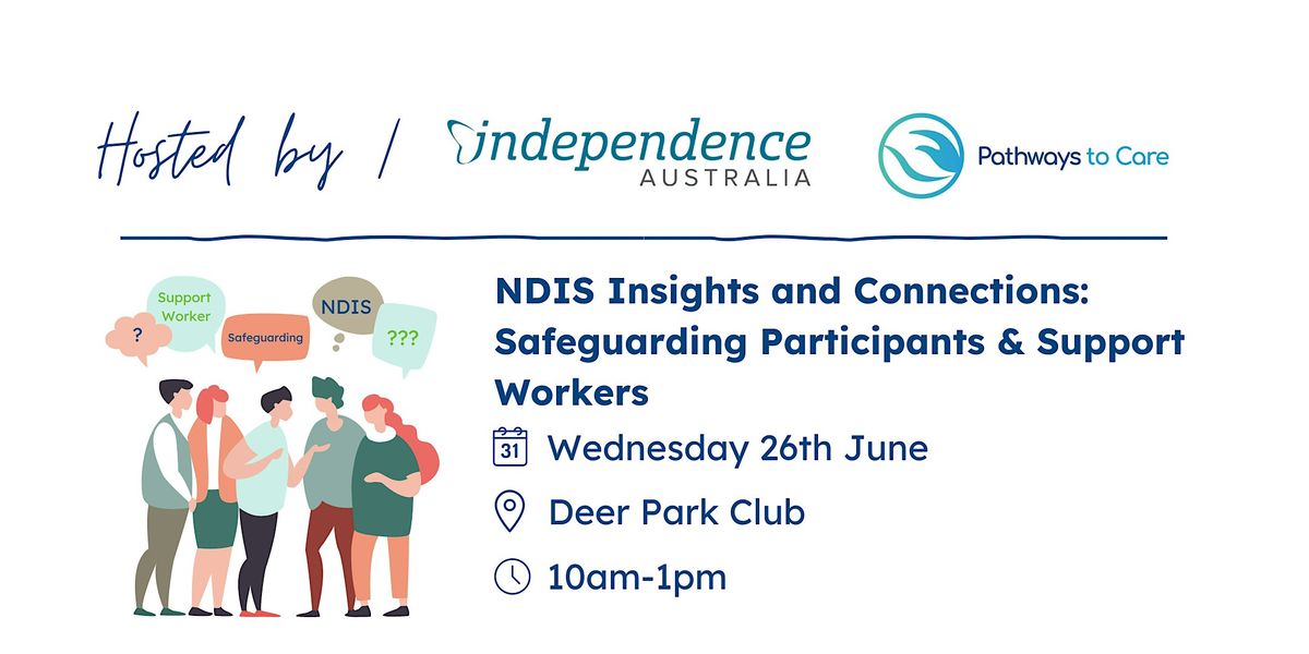 NDIS Insights and Connections: Safeguarding Participants & Support Workers