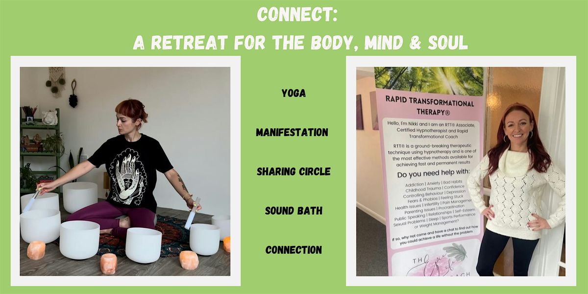 Connect Retreat: Yoga, Manifestation Masterclass and Sound bath \u2728